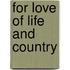 For Love of Life and Country