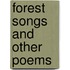 Forest Songs And Other Poems