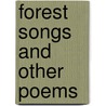 Forest Songs And Other Poems door John Todhunter