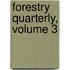 Forestry Quarterly, Volume 3