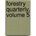 Forestry Quarterly, Volume 5