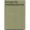 Formeln für Metallbauberufe by Unknown