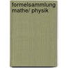 Formelsammlung Mathe/ Physik door Wolfgang Hahn