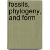 Fossils, Phylogeny, and Form door Jonathan M. Adrain