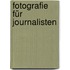 Fotografie für Journalisten