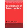 Foundations of French Syntax by Michael Allan Jones