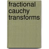 Fractional Cauchy Transforms door Hibschweiler Rita A