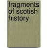 Fragments Of Scotish History by Sir John Graham Dalyell