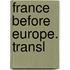 France Before Europe. Transl