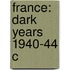 France: Dark Years 1940-44 C