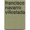 Francisco Navarro Villoslada door Beatrice Quijada Cornish