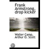 Frank Armstrong, Drop Kicker door Walter Camp