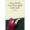 Frau Prinz pfeift nicht mehr door Asta Scheib