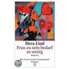Frau zu sein bedarf es wenig by Hera Lind