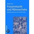 Frauenmacht und Männerliebe