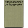 Frdermaschinen Der Bergwerke by Julius Hauer
