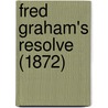 Fred Graham's Resolve (1872) by William P. Nimmo