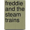 Freddie And The Steam Trains by David Lloyd