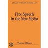 Free Speech In The New Media door Thomas Gibbons
