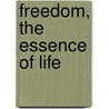 Freedom, the Essence of Life door Gregory E. Penn