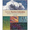 Freestyle Machine Embroidery door Carol Shinn