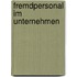 Fremdpersonal im Unternehmen