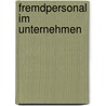 Fremdpersonal im Unternehmen door Wolfgang Hamann