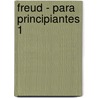 Freud - Para Principiantes 1 door -. Zarate Appignanesi
