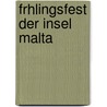 Frhlingsfest Der Insel Malta by Richard Wünsch