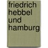 Friedrich Hebbel und Hamburg