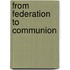 From Federation To Communion