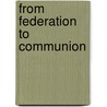 From Federation To Communion door Prasanna;Hjelm