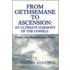 From Gethsemane To Ascension