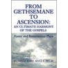 From Gethsemane To Ascension door Russell Earl Kelly Ph.D.