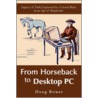 From Horseback To Desktop Pc door Doug Bower