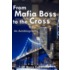 From Mafia Boss To The Cross