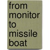 From Monitor to Missile Boat by George Paloczi-Horvath