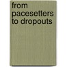 From Pacesetters To Dropouts door Tamar Horowitz