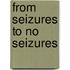 From Seizures To No Seizures