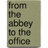 From The Abbey To The Office