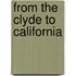 From The Clyde To California