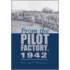 From The Pilot Factory, 1942