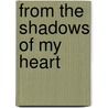 From The Shadows Of My Heart by David Shedron