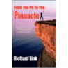 From the Pit to the Pinnacle by Richard Link