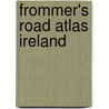 Frommer's Road Atlas Ireland by British Automobile Association
