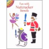 Fun With Nutcracker Stencils by Noble