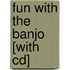 Fun With The Banjo [with Cd]