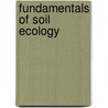Fundamentals Of Soil Ecology door Paul F. Hendrix