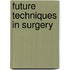 Future Techniques in Surgery