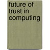 Future of Trust in Computing door Onbekend